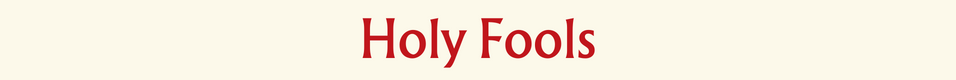 Holy Fools Banner